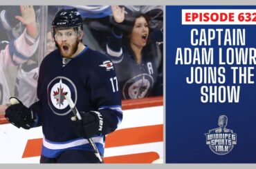 Winnipeg Jets Captain Adam Lowry joins the show, Blue Bombers prepare for Ti-Cats & NFL Week 2