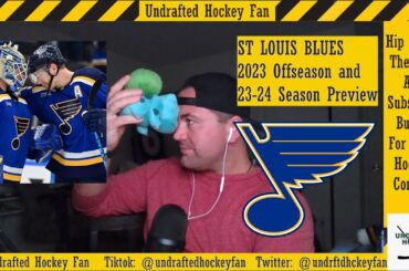 ST LOUIS BLUES 2023 OFFSEASON AND 23-24 SEASON PREVIEW