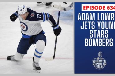 Winnipeg Jets Young Stars play in Penticton, Adam Lowry joins, Blue Bombers TiCats countdown