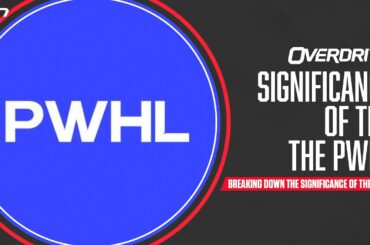 What is the significance of the formation of the PWHL? - OverDrive | Part 3 | Aug 29th 2023