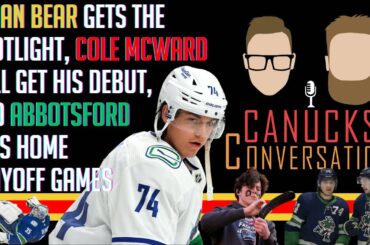 Ethan Bear gets the spotlight & Cole McWard will get his debut | Canucks Conversation - Apr 5, 2023