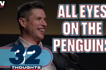 Sidney Crosby Excited With New Look Penguins | 32 Thoughts