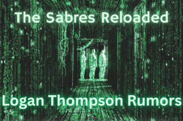 The Sabres Reloaded - The Logan Thompson Rumors