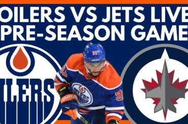 🔴 EDMONTON OILERS VS WINNIPEG JETS LIVE | Oilers Vs Jets Pre-Season Play-By-Play Game Stream #2