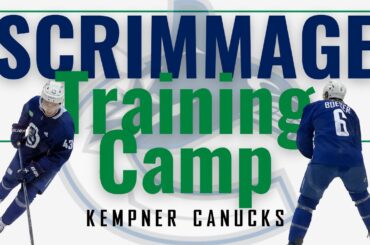 Canucks SCRIMMAGE Training Camp (Kempner Canucks LIVE)