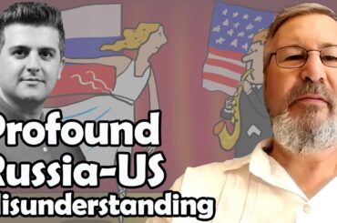 Profound Russia-US Misunderstanding | Dmitry Orlov