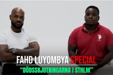 DLGSKT Special Fahd Luyombya "VÅLDSSPIRALEN I STHLM"