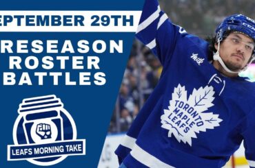 HIGHLIGHTING THE TOP ROSTER BATTLES IN MAPLE LEAFS TRAINING CAMP | Leafs Morning Take