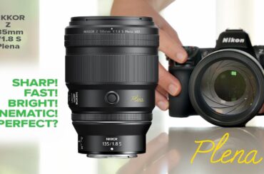 Stunning NIKKOR Z 135mm f/1.8 S Plena Is Here | WOW ! | First Look - Images & Video | Matt Irwin