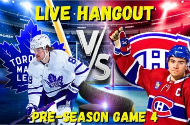 Montreal Canadiens vs. Toronto Maple Leafs Pre-Season Game 4