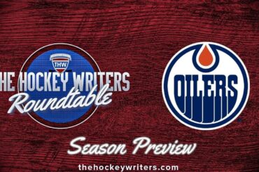 Edmonton Oilers 2023-24 NHL Season Preview | The Hockey Writers Roundtable