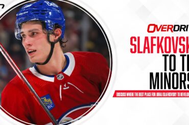 Should Habs send Slafkovsky to minors? - OverDrive | Part 2 | October 3rd 2023