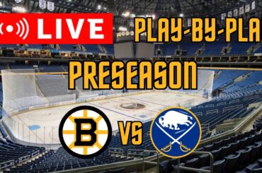 LIVE: Boston Bruins VS Buffalo Sabres Preseason Scoreboard/Commentary!
