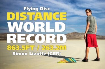 Flying Disc Distance World Record: 863.5ft / 263.2m (Simon Lizotte)