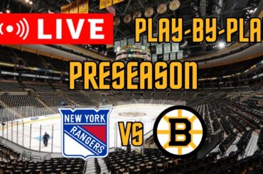 LIVE: New York Rangers VS Boston Bruins Preseason Scoreboard/Commentary!