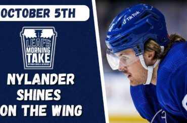 NYLANDER SHINES ON THE WING FT. GUEST CODY FRANSON | Leafs Morning Take - Oct. 6, 2023