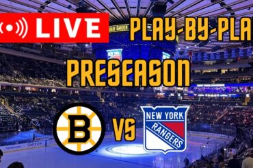 LIVE: Boston Bruins VS New York Rangers Preseason Scoreboard/Commentary!