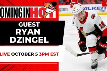 Ryan Dzingel | Coming in Hot LIVE - October 5