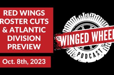 RED WINGS ROSTER CUTS & ATLANTIC DIVISION PREVIEW - Winged Wheel Podcast - Oct. 8th, 2023