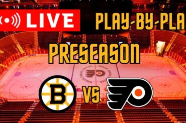 LIVE: Boston Bruins VS Philadelphia Flyers Preseason Scoreboard/Commentary!