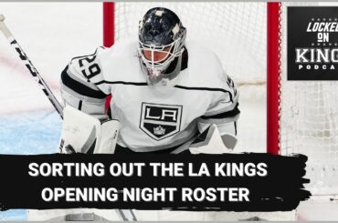 Sorting out the LA Kings opening night roster