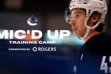 Mic'd Up Sights and Sounds - Canucks 2023 Training Camp