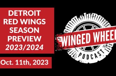 DETROIT RED WINGS SEASON PREVIEW ('23/'24) - Winged Wheel Podcast - Oct. 11th, 2023