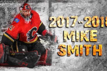 Mike Smith - 2017/2018 Highlights