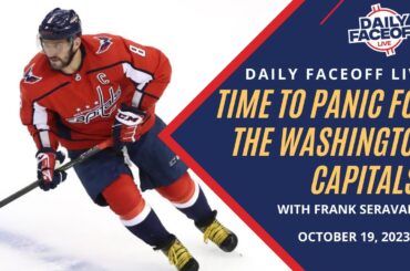 Time To Panic For The Washington Capitals? | Daily Faceoff LIVE - October 19