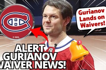 MONTREAL CANADIENS STUN FANS DENIS GURIANOV ON WAIVERS TODAY! CANADIENS DE MONTREAL LASTEST NEWS
