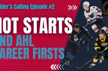 Calder’s Calling Podcast Episode 2: Hot Starts and AHL Career Firsts