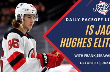 Is Jack Hughes Elite? | Daily Faceoff LIVE - October 13