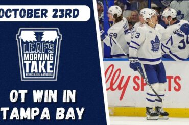 RECAPPING TORONTO’S COME FROM BEHIND OT VICTORY IN TAMPA | Leafs Morning Take - Oct. 23, 2023