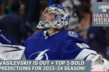 Tampa Bay In Trouble With Vasilevskiy Out? + 5 Bold Predictions For The Upcoming NHL Season