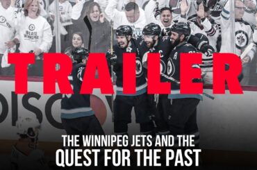 TRAILER: The Winnipeg Jets & The Quest for the Past