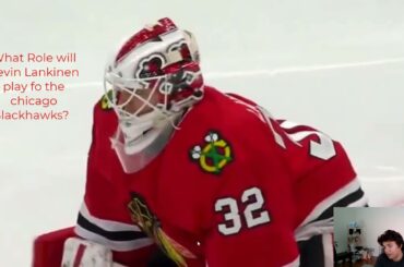 What Role Will Kevin Lankinen Have With Chicago Blackhawks?