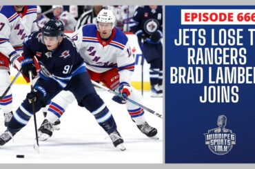 Winnipeg Jets lose to the New York Rangers, travel to Vegas, Brad Lambert joins, CFL Playoff Preview