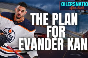 The Plan for Evander Kane : Analysis | Oilersnation After Dark