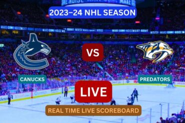 Vancouver Canucks vs Nashville Predators Live Score Update Today Hockey 2023-24 NHL Season