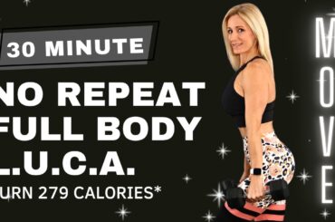 30 Minute No Repeat Total Body Workout | L.U.C.A. | Lower, Upper, Cardio, Abs