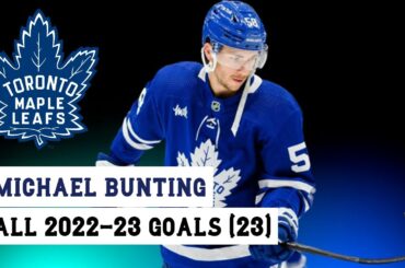 Michael Bunting (#58) All 23 Goals of the 2022-23 NHL Season