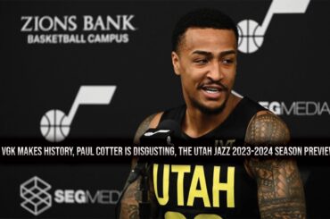 VGK makes history, Paul Cotter is Disgusting, The Utah Jazz 2023-2024 Season Preview!