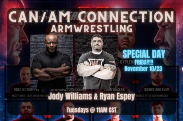 CAN/AM Armwrestling Connection with Jody Williams & Ryan Espey - Predicting East vs West