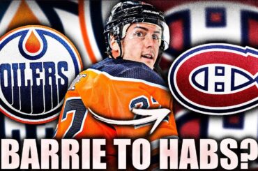 Tyson Barrie TRADE TO HABS? Edmonton Oilers, Montreal Canadiens News & NHL Rumours Today 2022