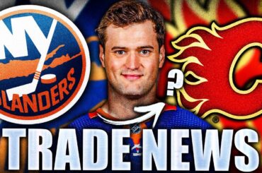 ANOTHER 1ST ROUNDER ON THE TRADE BLOCK… HUGE NEW YORK ISLANDERS & CALGARY FLAMES RUMOURS (Wahlstrom)