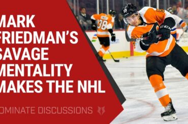 EP 018 | Mark Friedman's Savage Mentality Lands Him into the NHL | Dominate Discussions