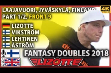 Lizotte Fantasy Doubles 2018, Part 1/2 F9 | Lizotte & Vikström, Lehtinen & Åström | Subtitles, 4K