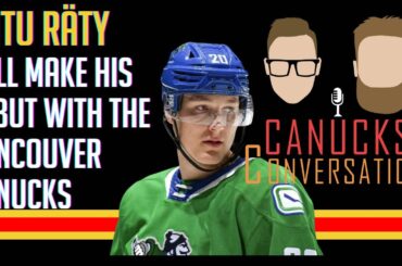 Aatu Räty will makes his debut with the Vancouver Canucks | Canucks Conversation - Feb 23, 2023