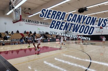Sierra Canyon Varsity Girls vs Brentwood 11/17/23