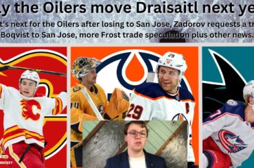 NHL Trade Rumours: Draisaitl trade in offseason, Zadorov wants out, Boqvist to SJ and Frost rumours.